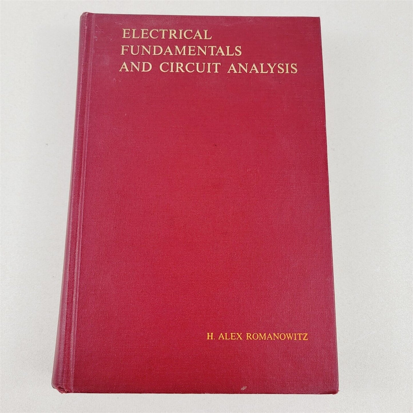 Electrical Fundamentals and Circuit Analysis by H Alex Romanowitz Hardcover 1966